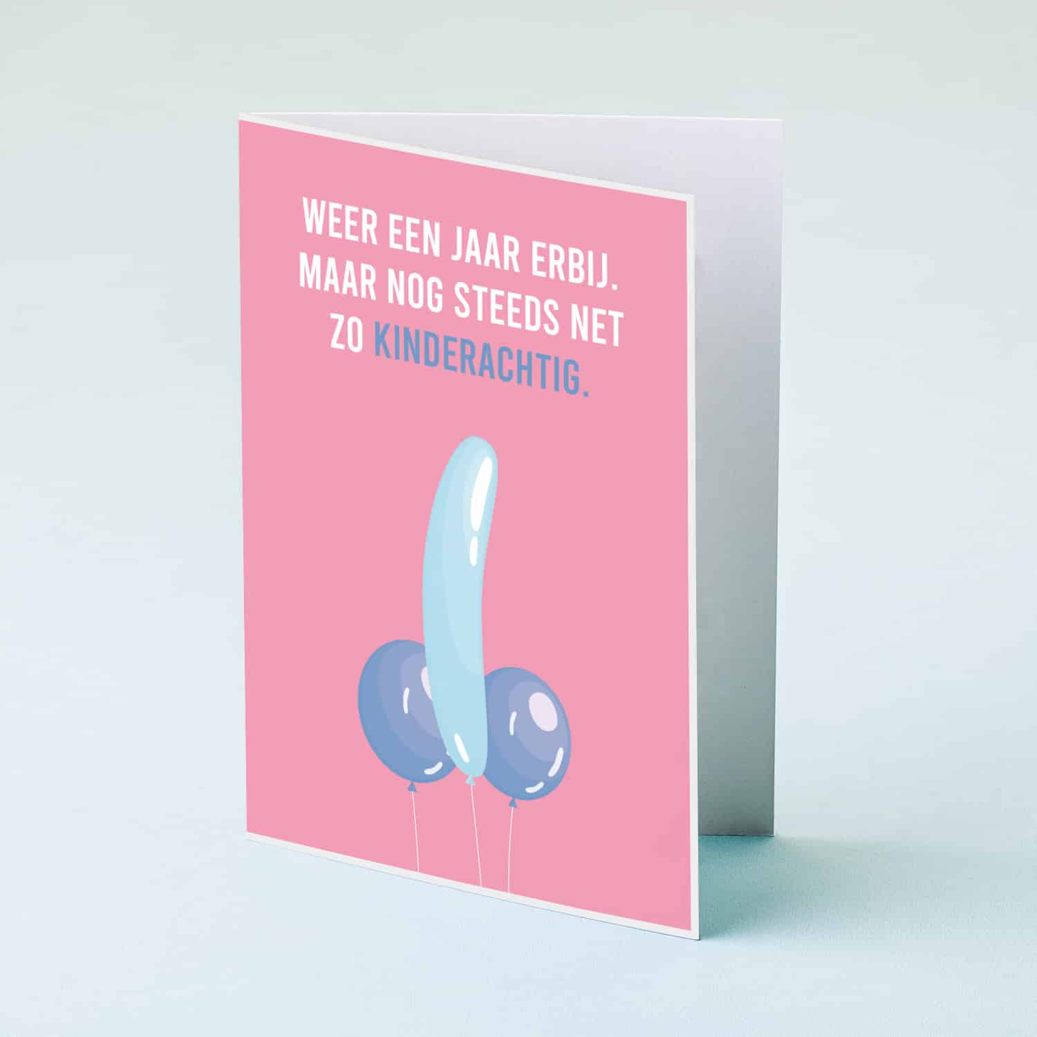 Wenskaart Nog net zo kinderachtig