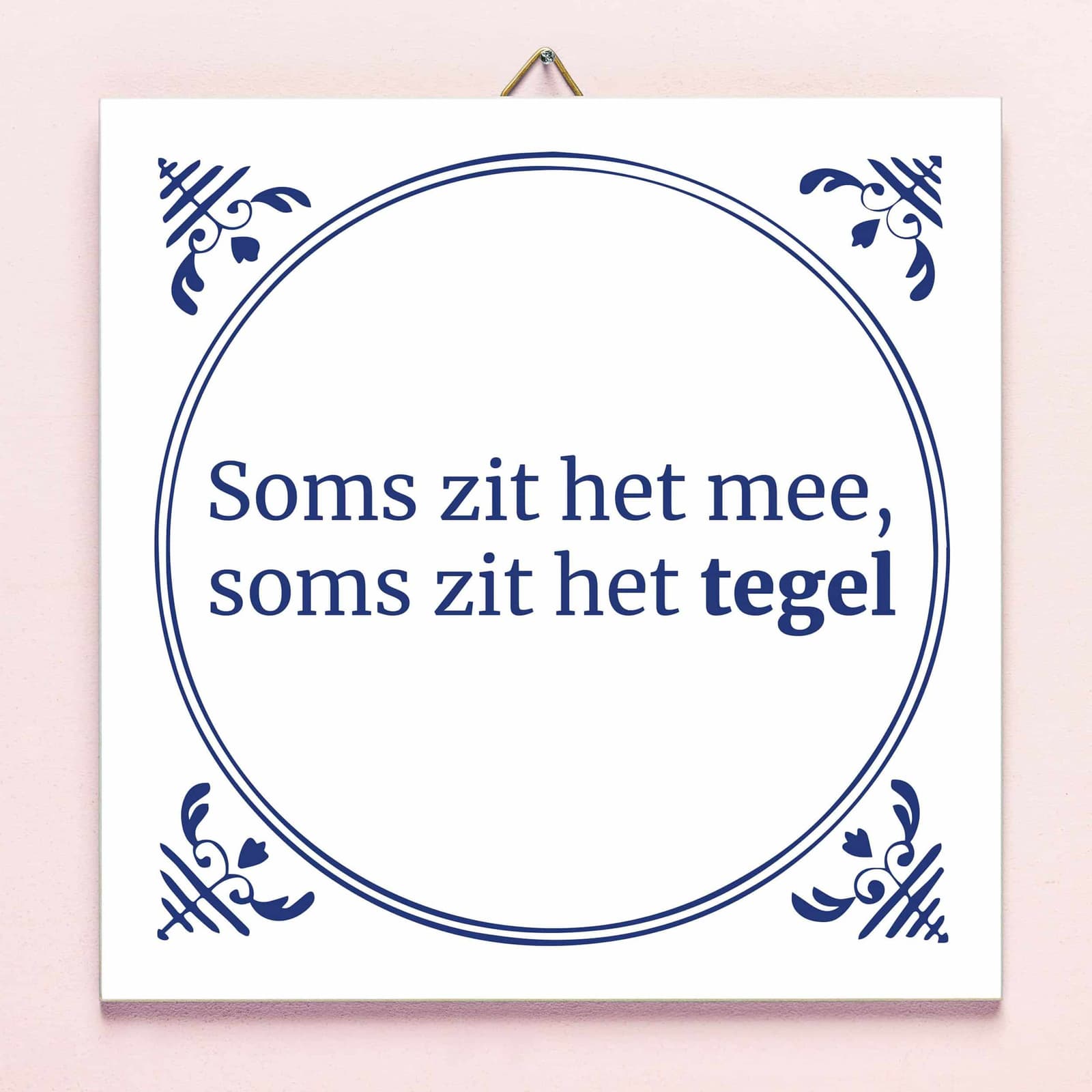 Tegeltje Soms zit het mee