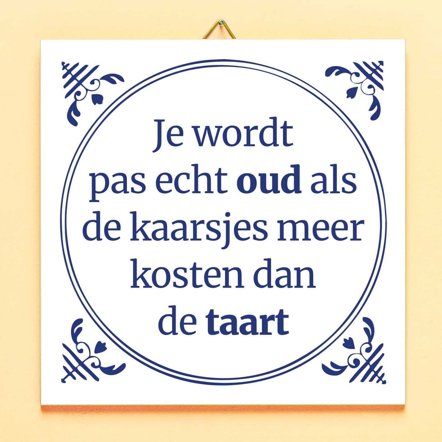 Tegeltje Je wordt pas echt oud...
