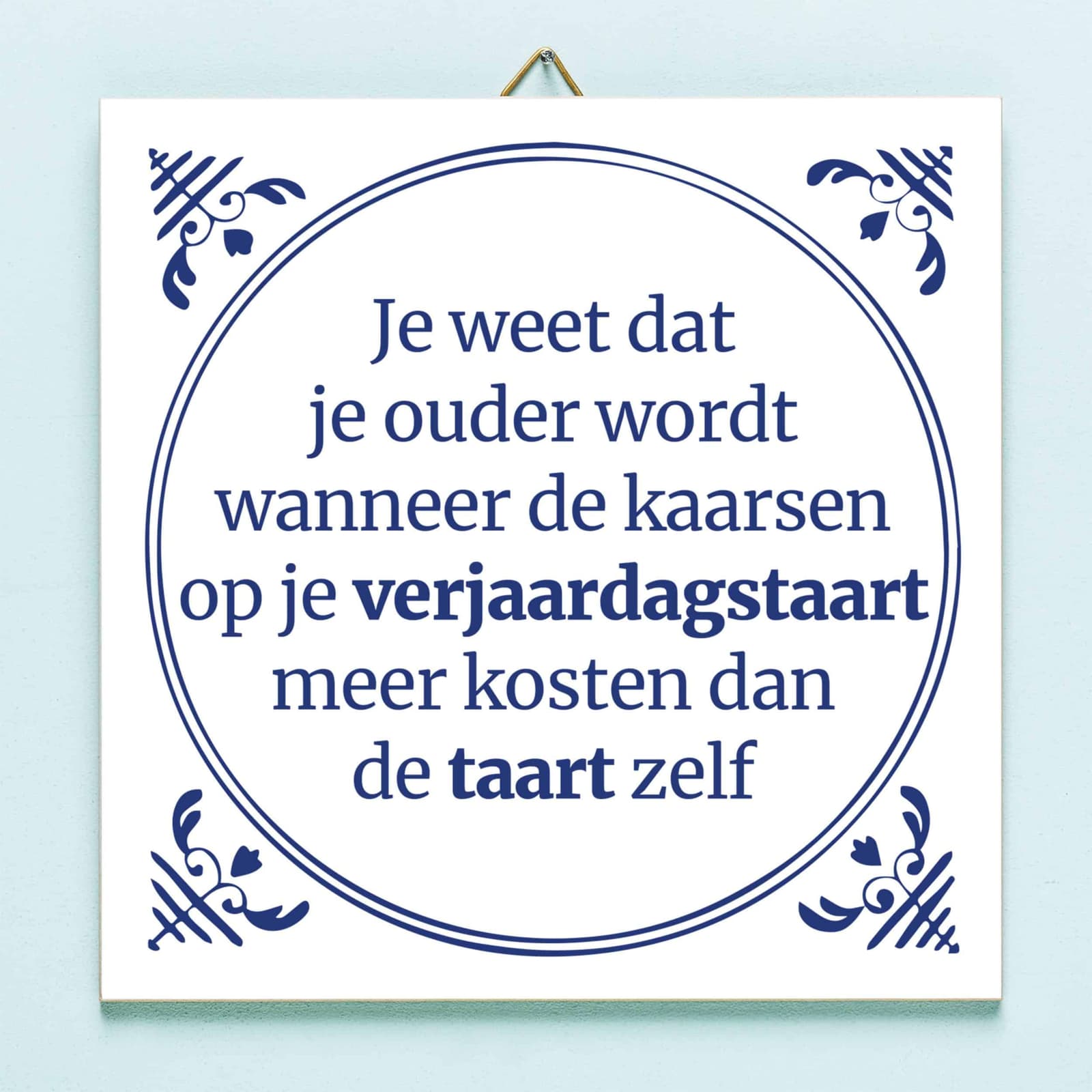 Tegeltje Je weet dat je ouder wordt...