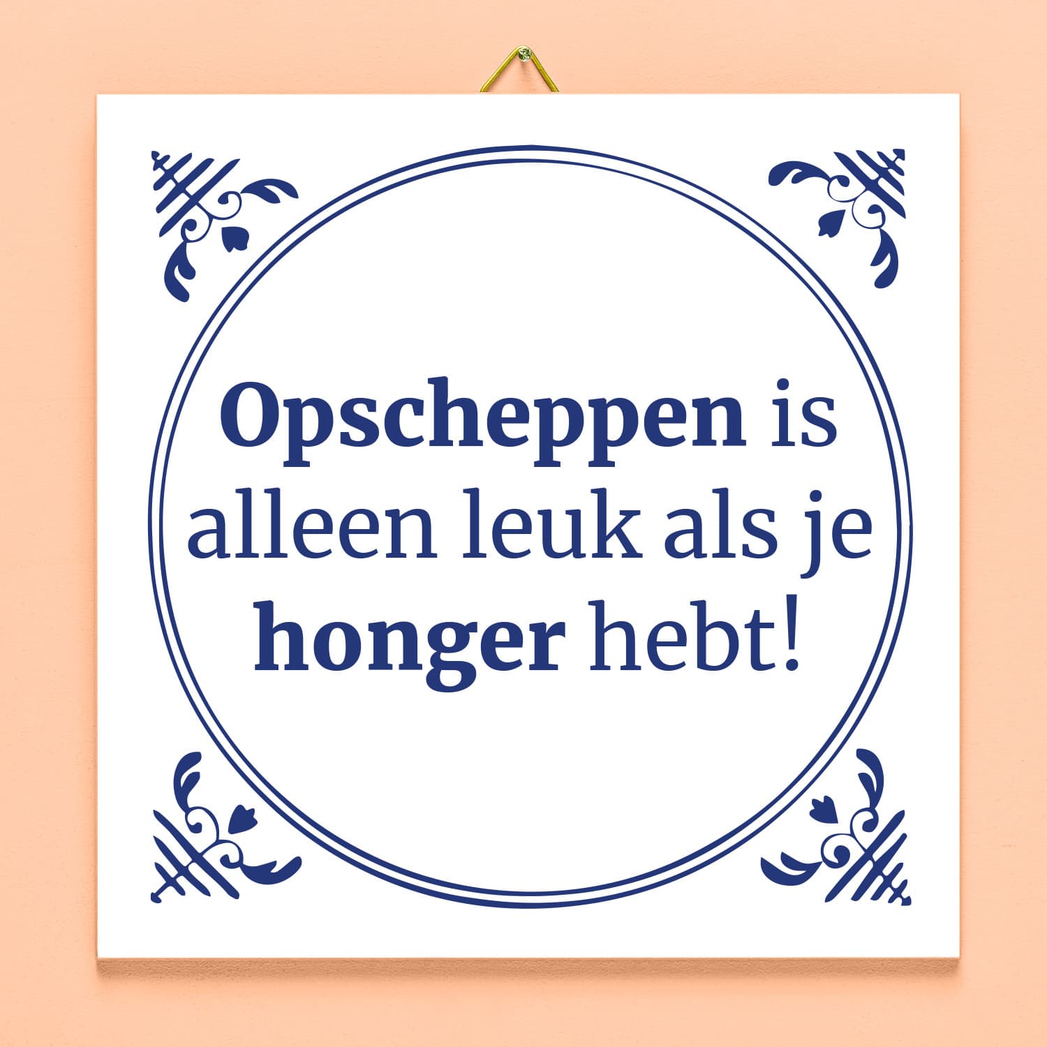 Tegeltje Opscheppen is alleen leuk als je honger hebt