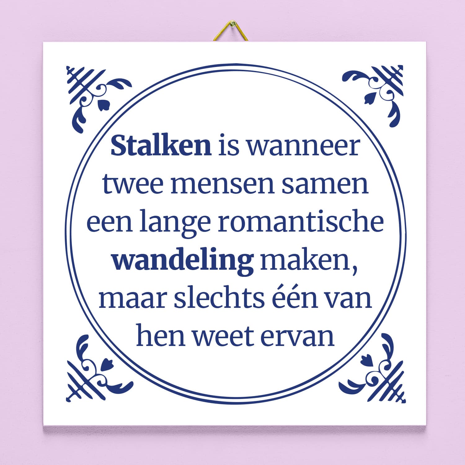 Tegeltje Stalking is wanneer twee mensen samen een lange romantische wandeling maken