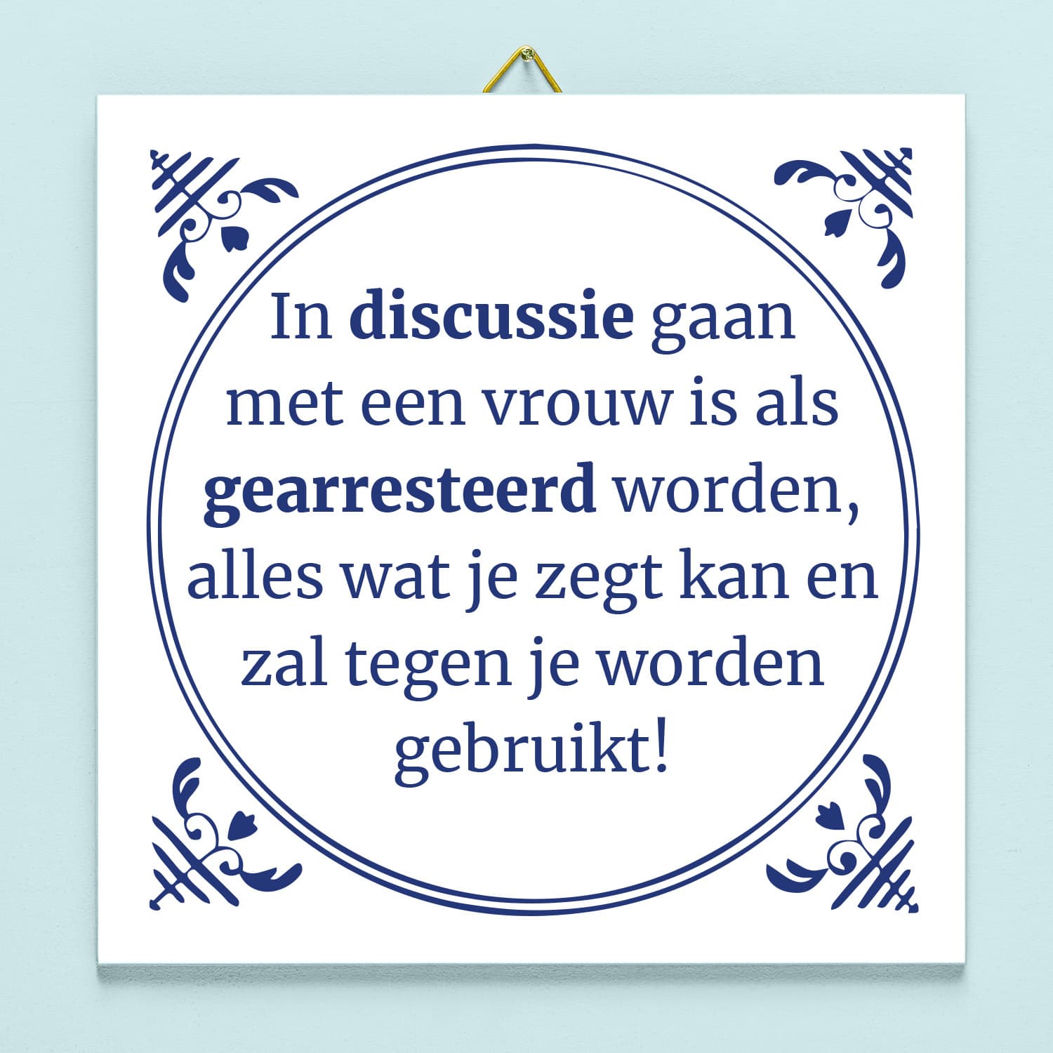 Tegeltje In discussie gaan met een vrouw