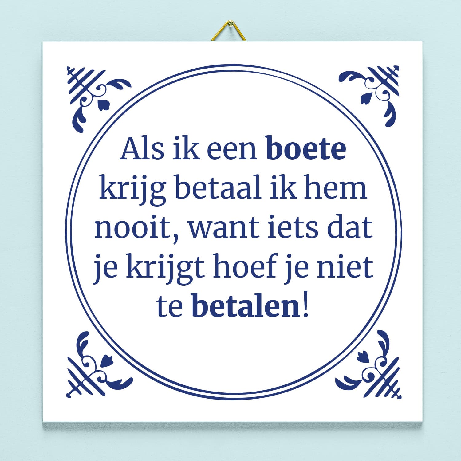 Tegeltje Als ik een boete krijg