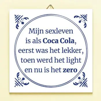 Tegeltje Mijn sexleven is als Coca Cola