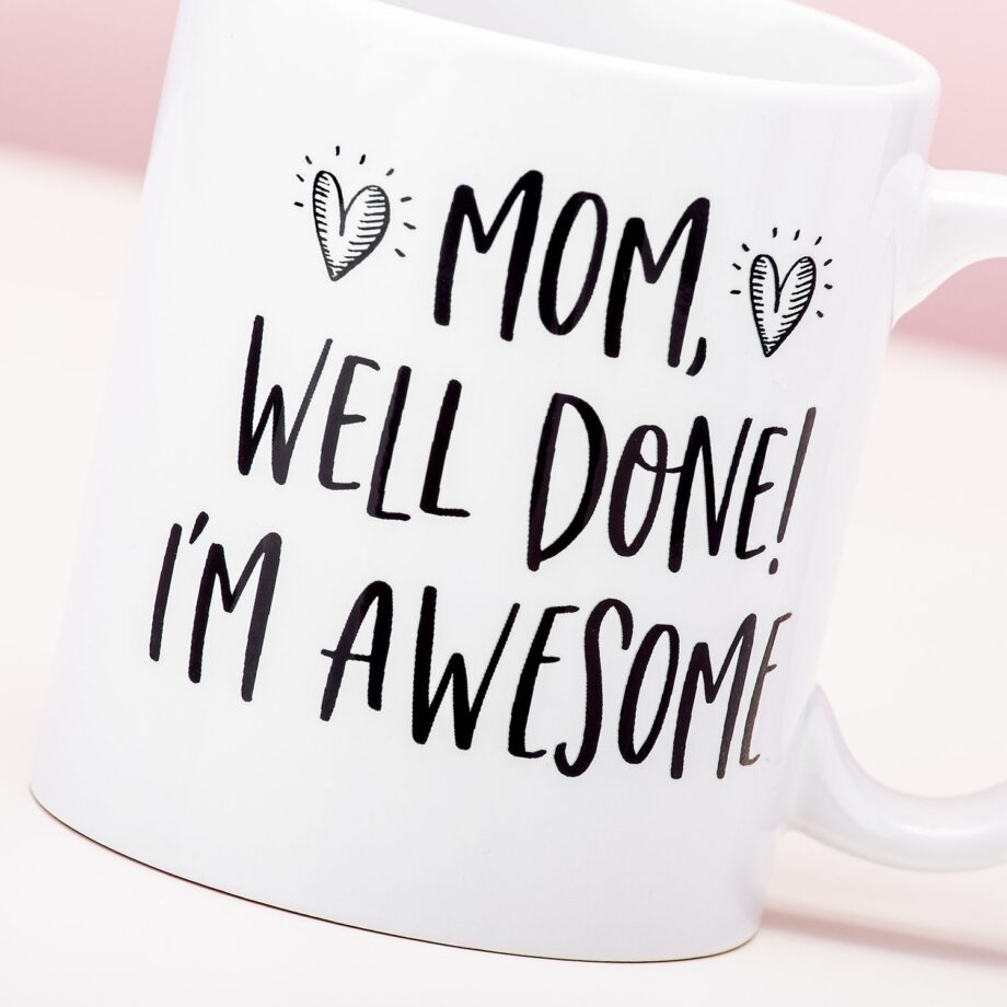 Mom, Well Done! I'M Awesome Mok