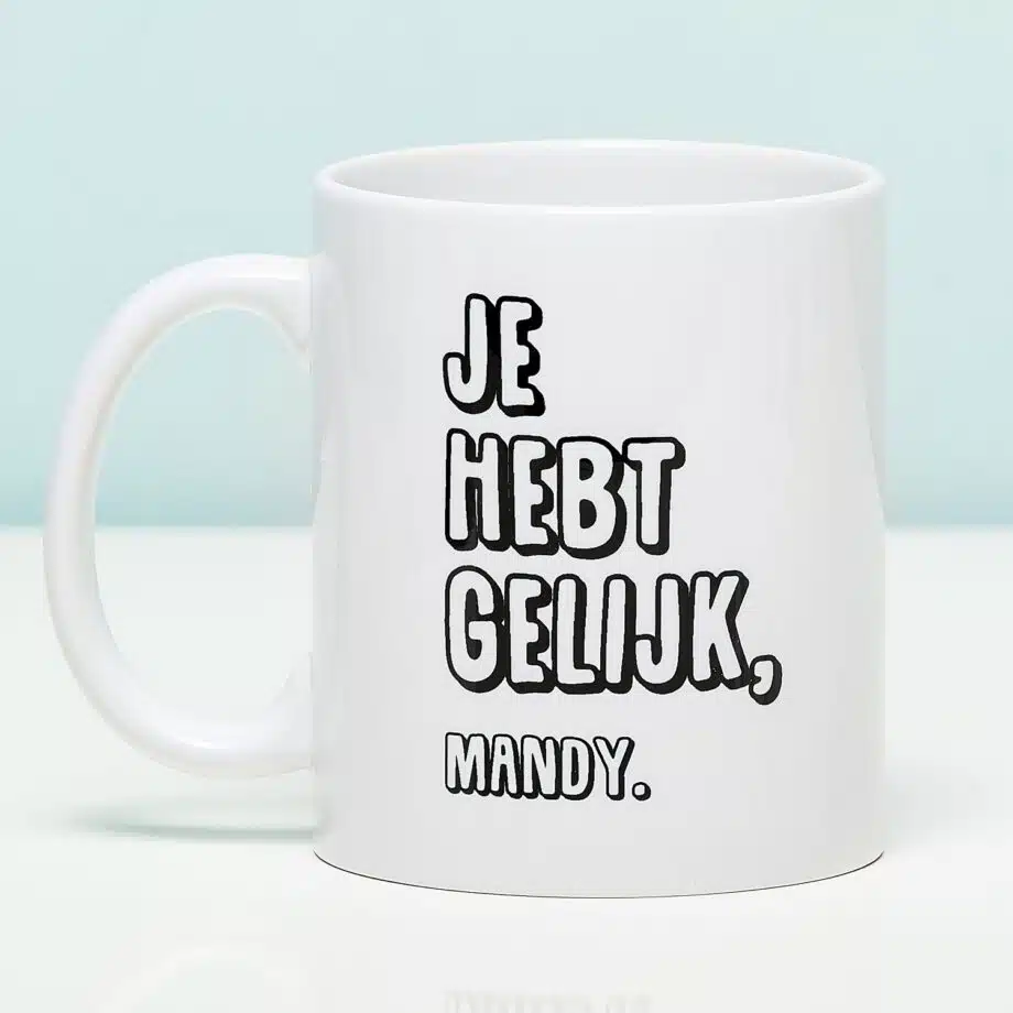 Gepersonaliseerde Mok Je Hebt Gelijk
