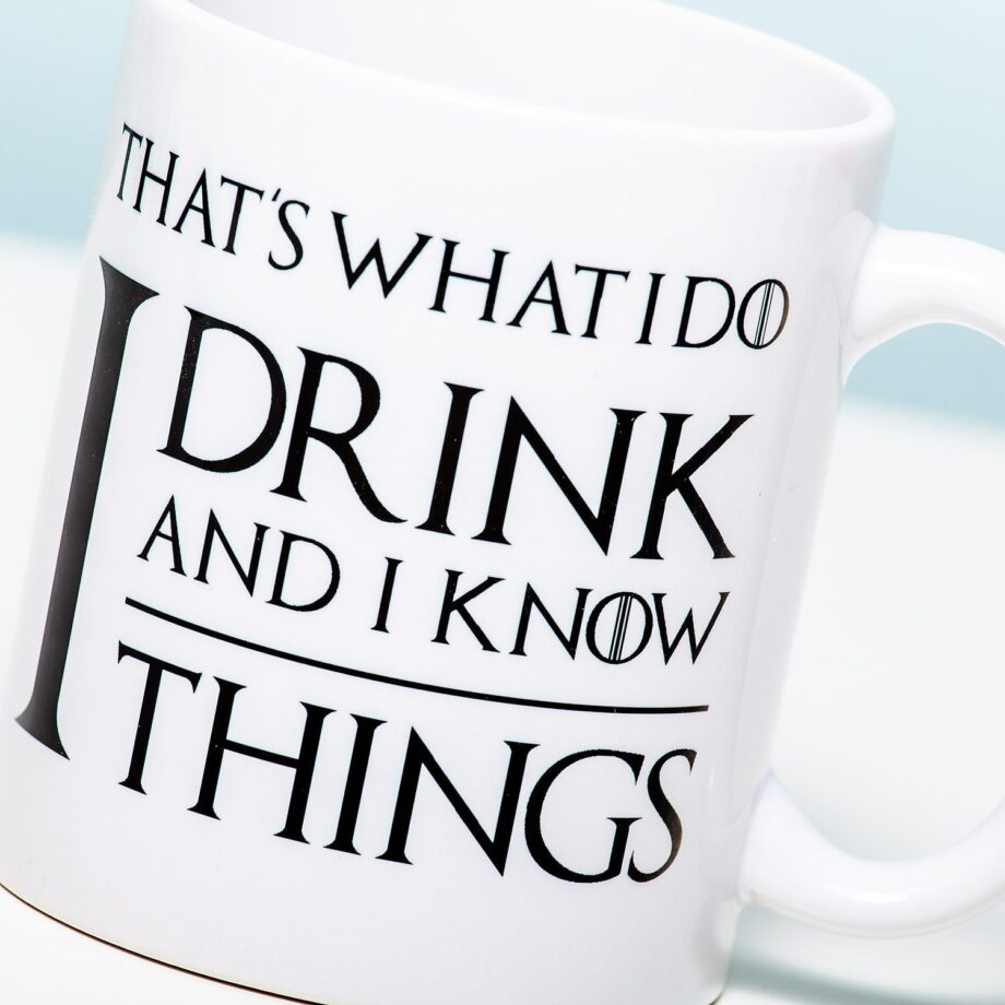 Mok I Drink And I Know Things