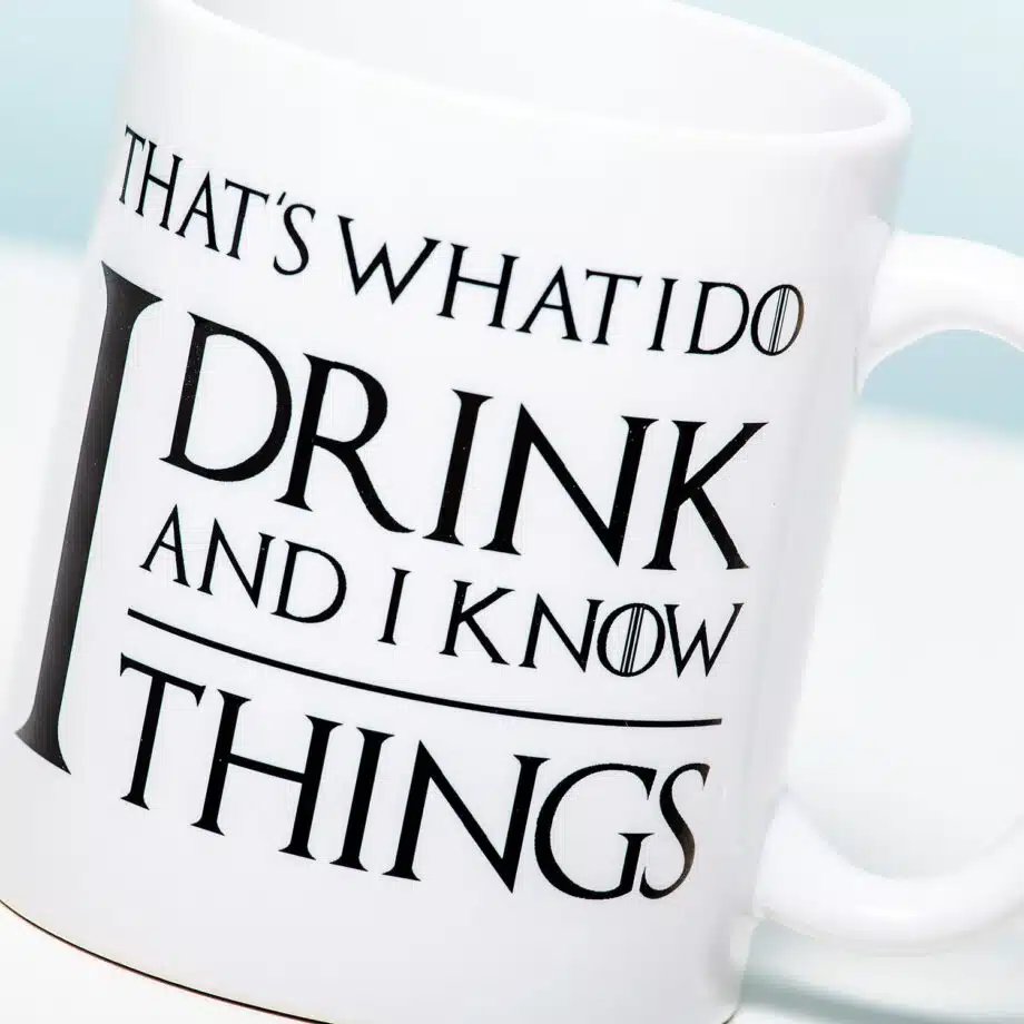 Mok I Drink And I Know Things