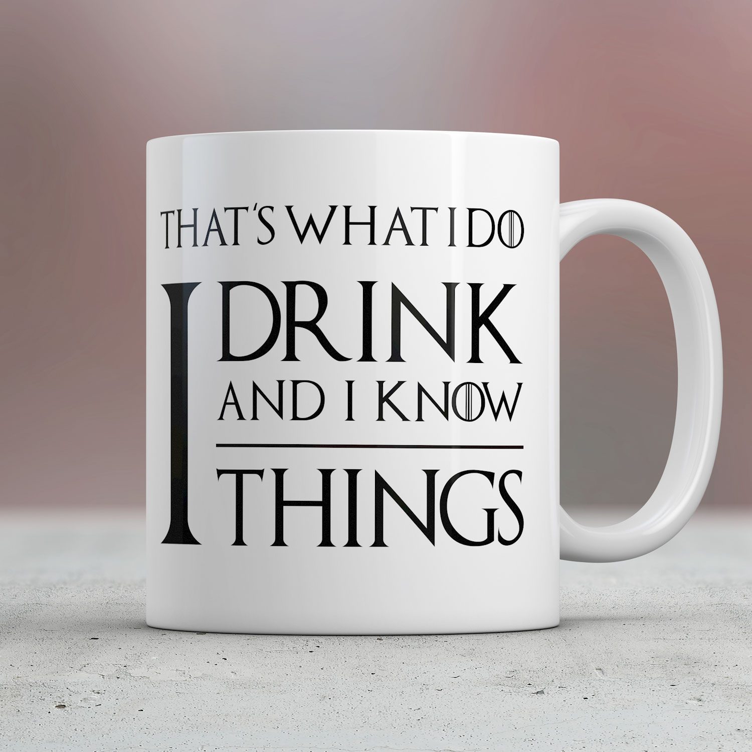Mok I Drink And I Know Things