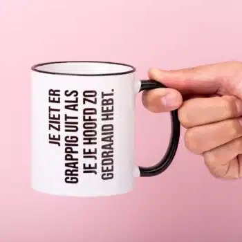 Mok Je ziet er grappig uit