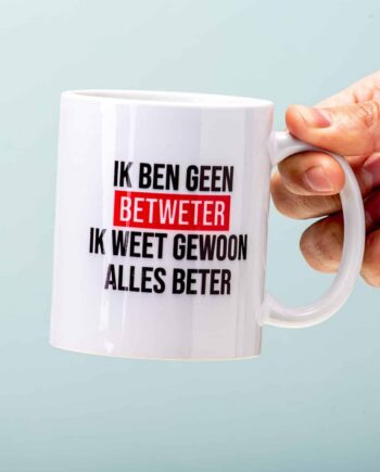 Ik Ben Geen Betweter Ik Weet Gewoon Alles Beter Mok