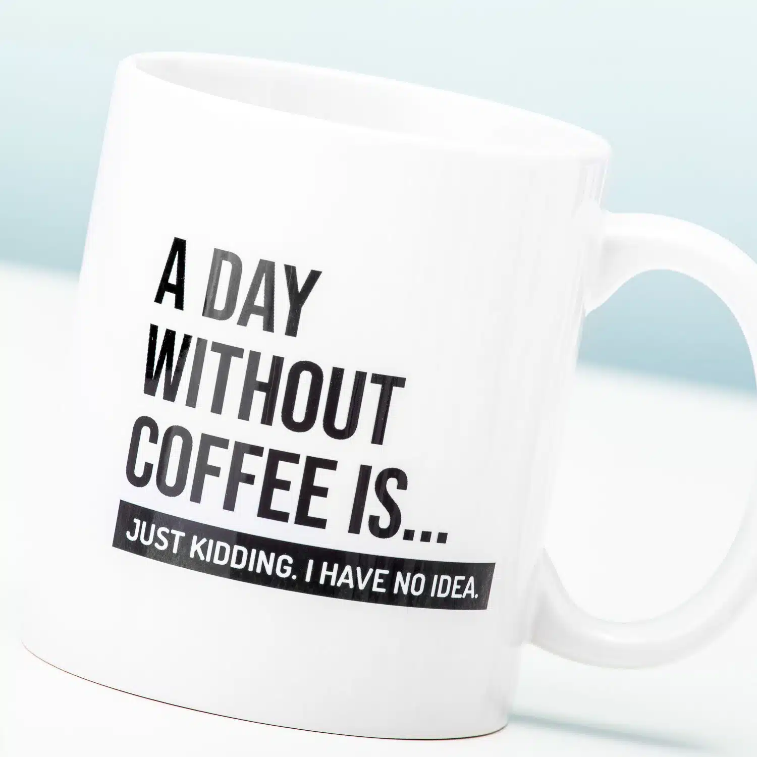 A Day Without Coffee mok