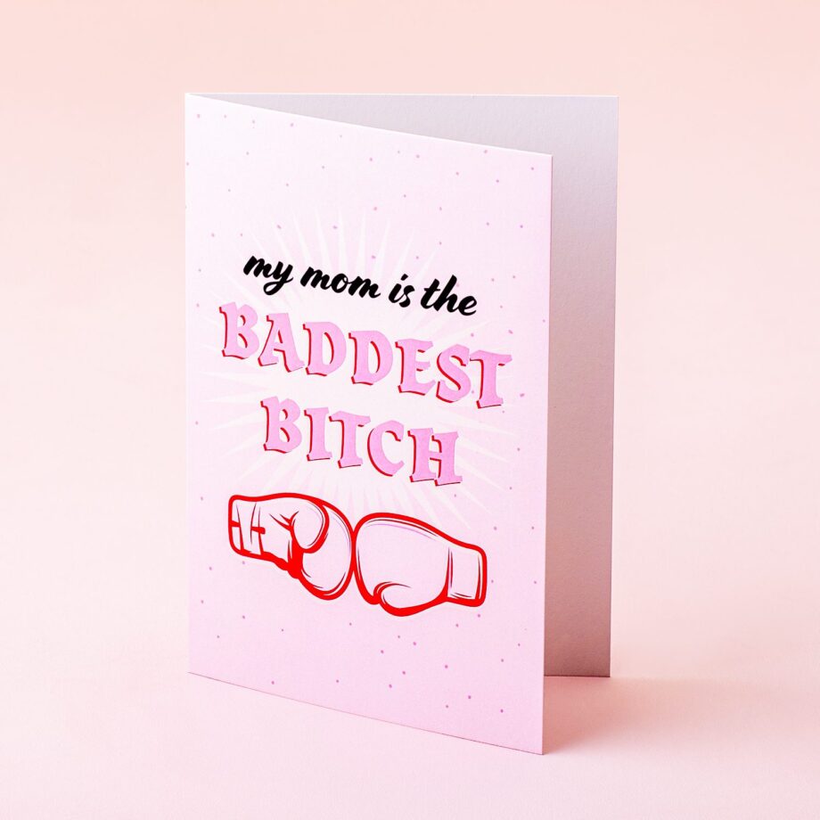 Wenskaart My Mom Is The Baddest Bitch
