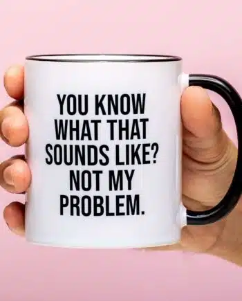 Not My Problem mok