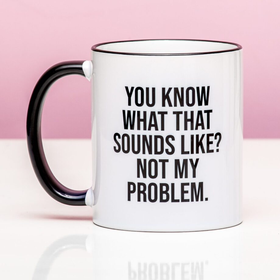 Not My Problem mok