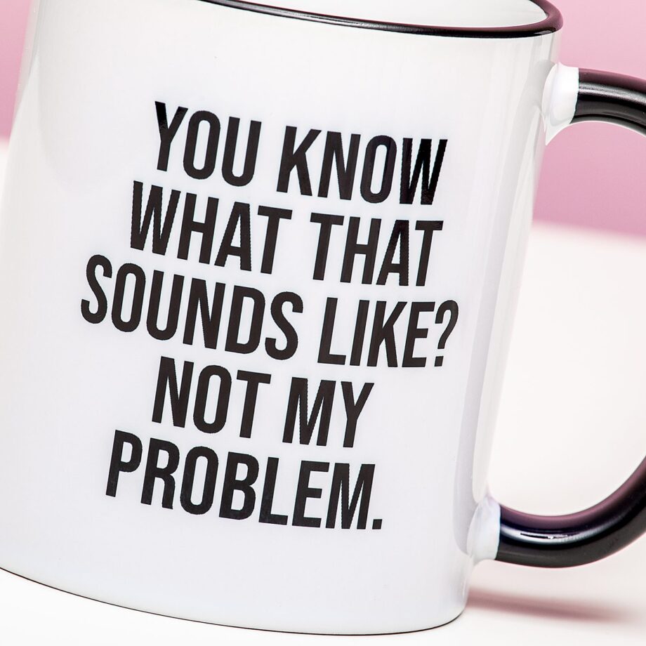 Not My Problem mok