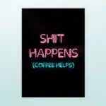Poster Neon - Shit Happens