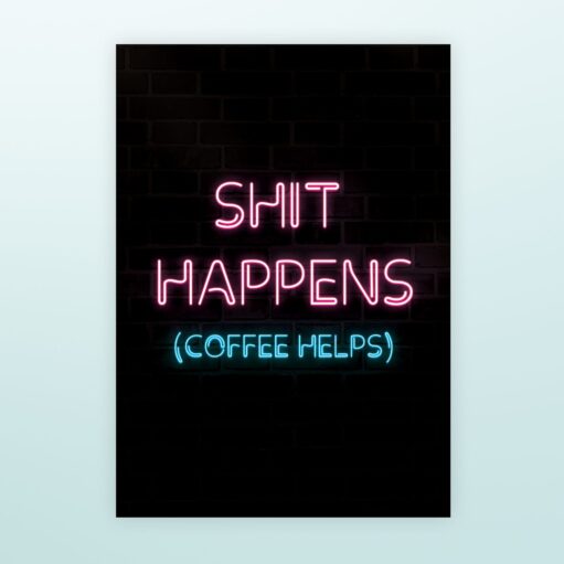 Poster Neon - Shit Happens