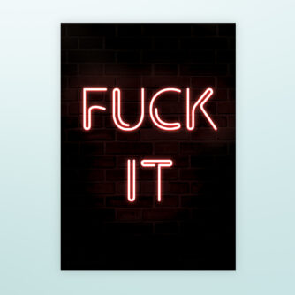 Neon poster - Fuck it