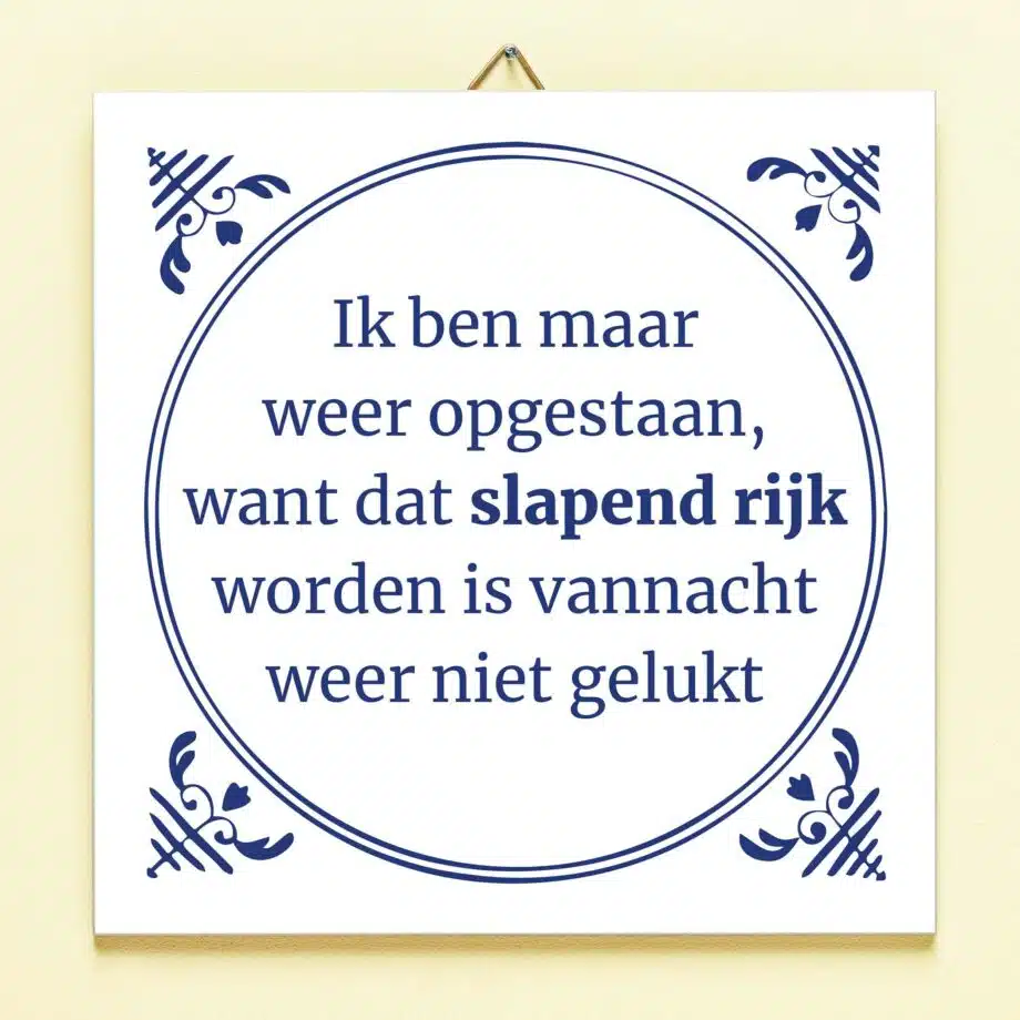 Tegeltje Slapend rijk worden