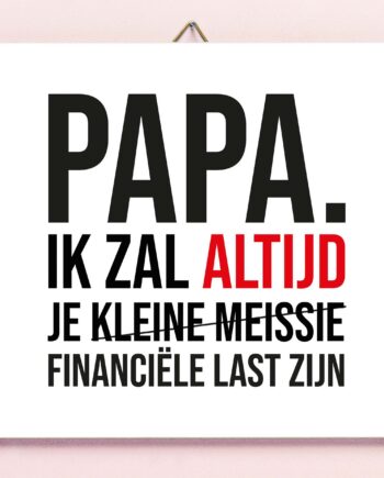 Vaderdag tegeltje Financiële last - Kleine meissie
