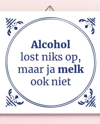 Tegeltje Alcohol lost niks op