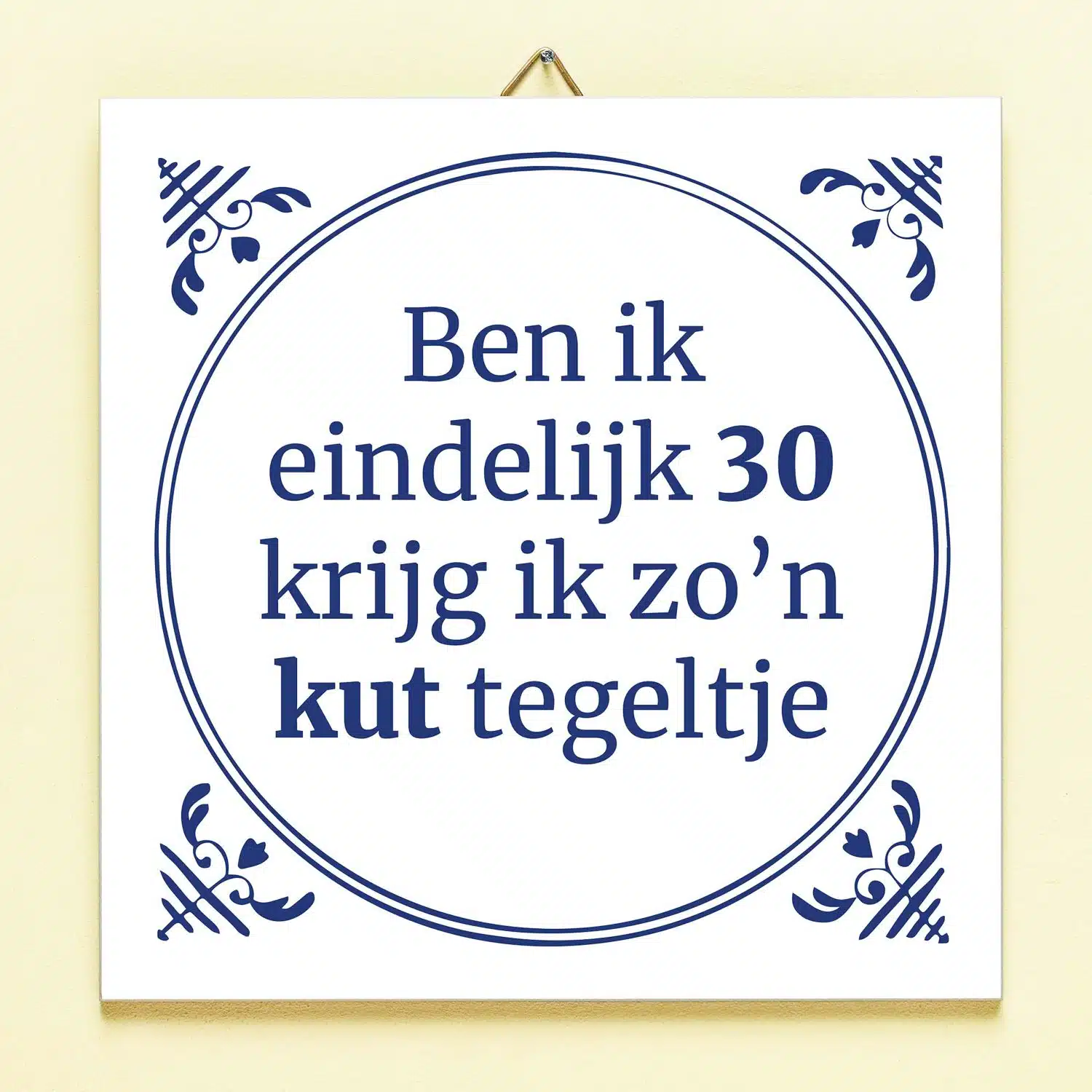 Tegeltje Ben ik eindelijk jarig