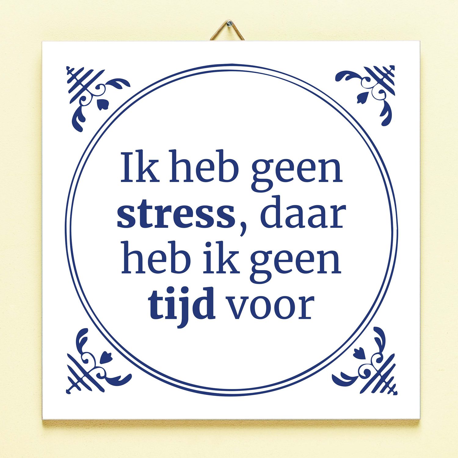 Tegeltje Ik Heb Geen Stress Tegeltje Ik Heb Geen Stress