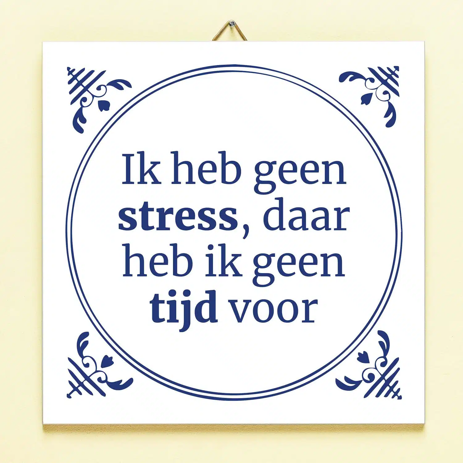 Tegeltje Ik heb geen stress
