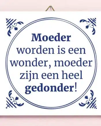 Tegeltje Moeder worden is een wonder