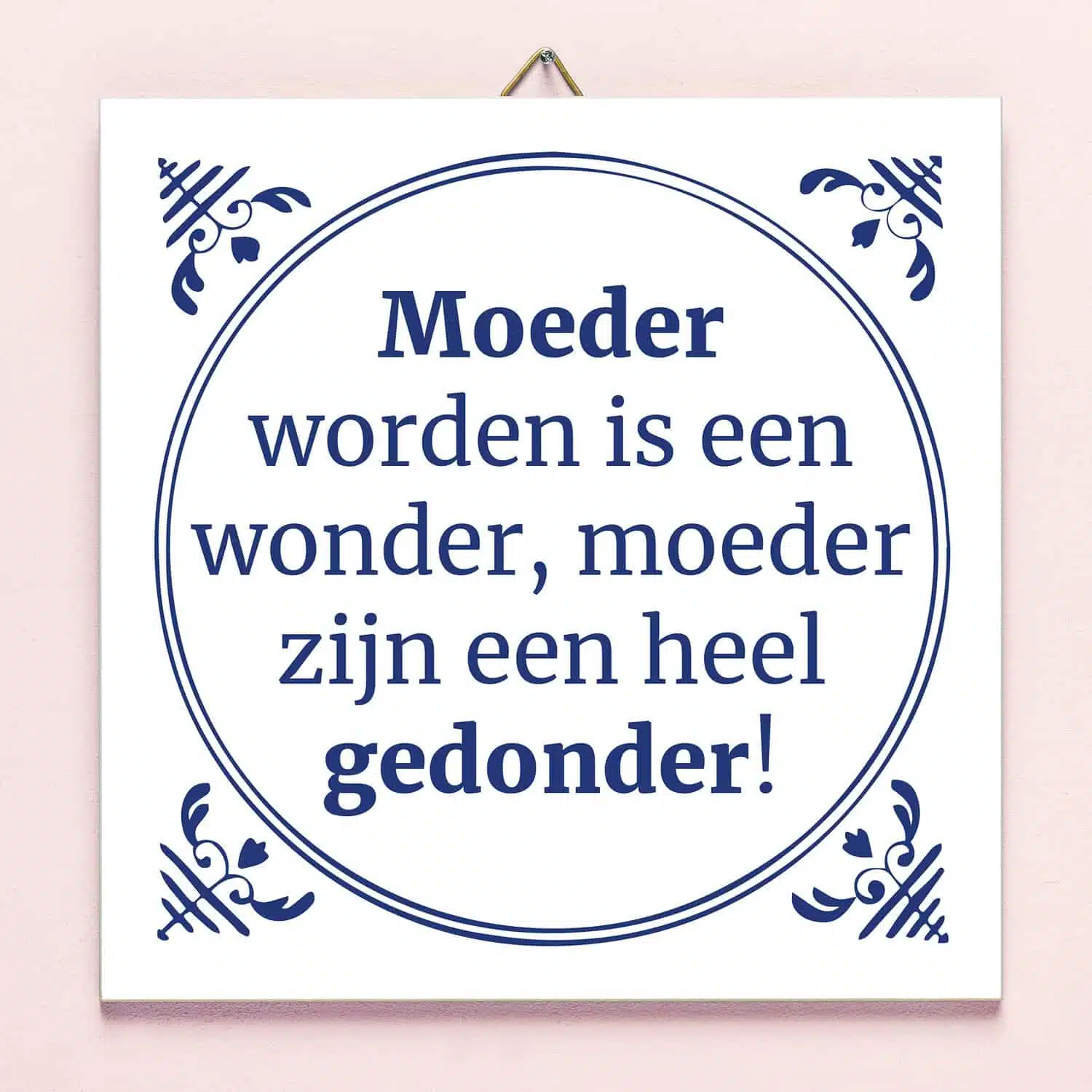 Tegeltje Moeder worden is een wonder