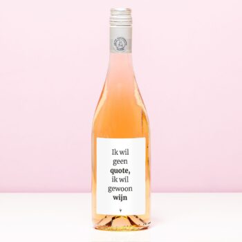 Wijnfles Ik wil geen quote - Rosé (Blush Rosé)