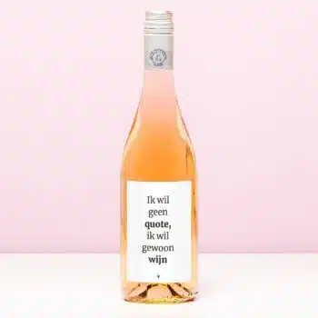 Wijnfles Ik wil geen quote - Rosé (Blush Rosé)