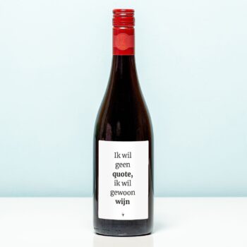 Wijnfles Ik wil geen quote - Rood (Merlot)
