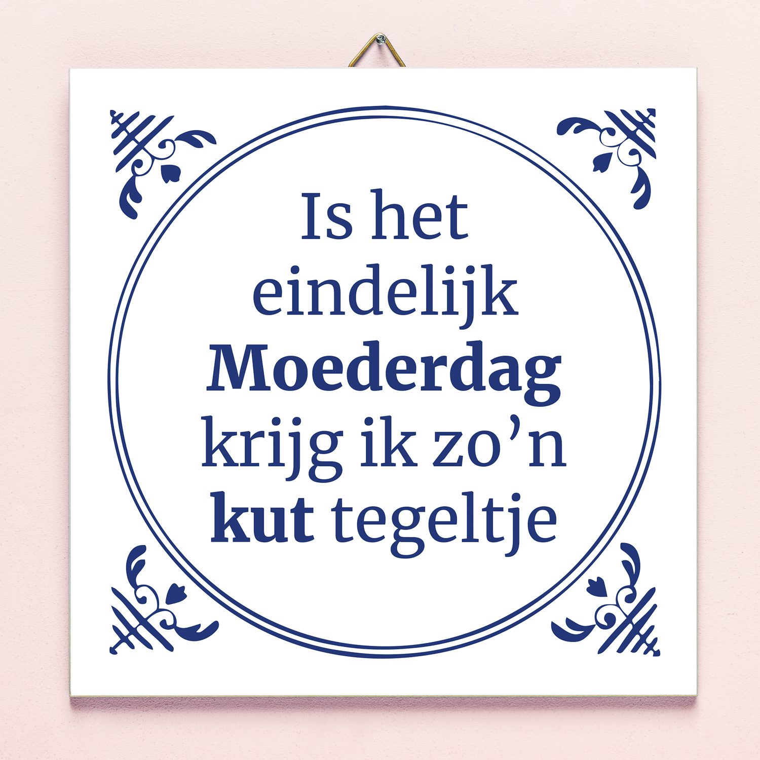 Tegeltje Is Het Eindelijk Moederdag