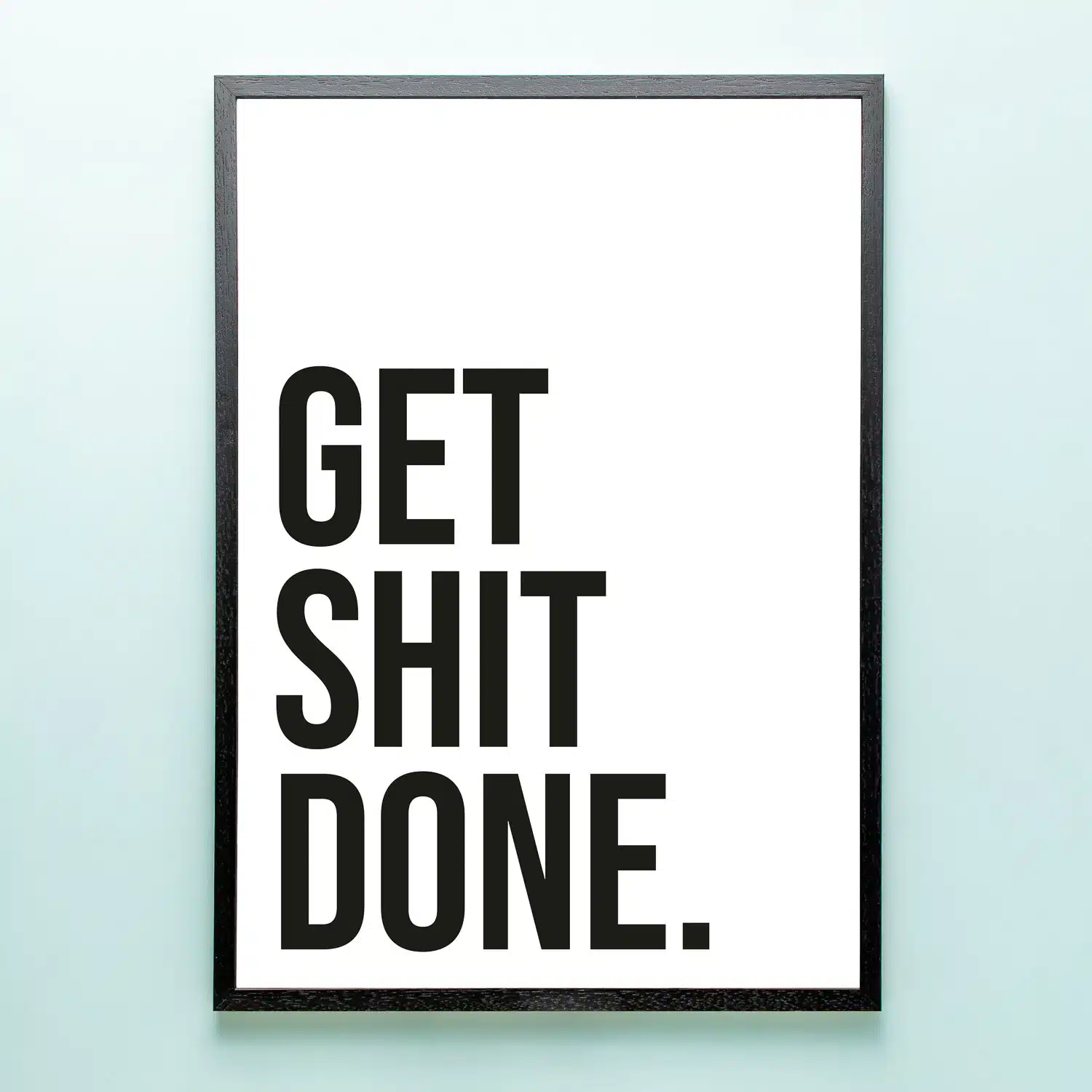 Poster Get shit done