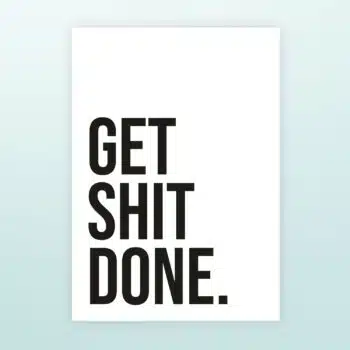 Poster Get shit done