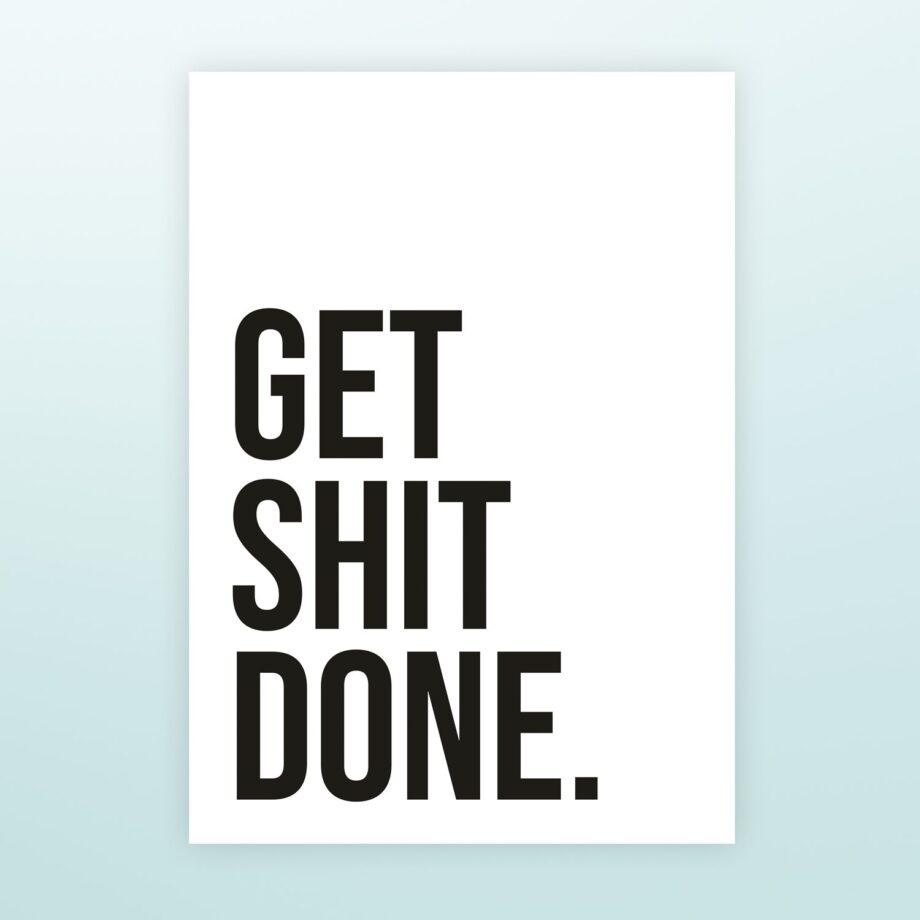 Poster Get shit done