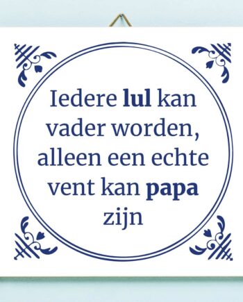Tegeltje Iedere lul kan vader worden