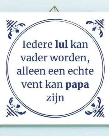 Tegeltje Iedere lul kan vader worden