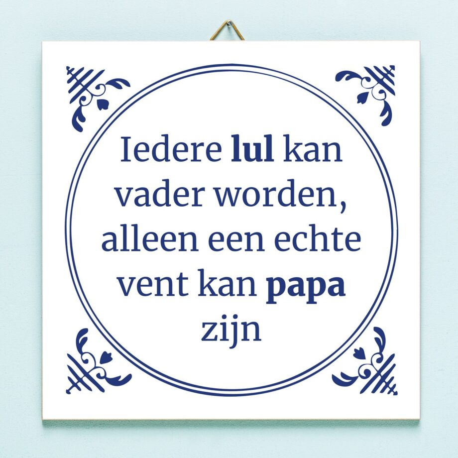 Tegeltje Iedere lul kan vader worden