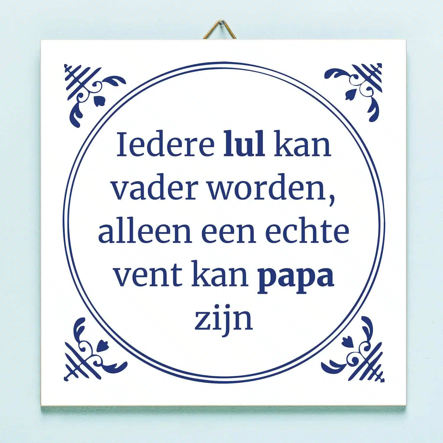Tegeltje Iedere lul kan vader worden