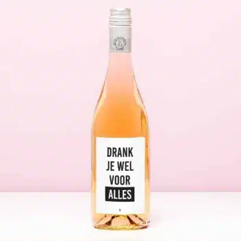 Wijnfles Drank je wel voor alles - Rosé (Blush Rosé)