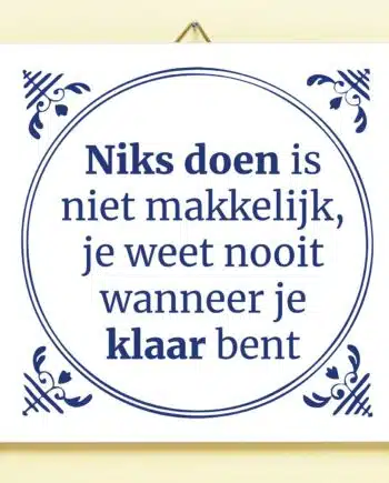 Tegeltje Niks doen is niet makkelijk