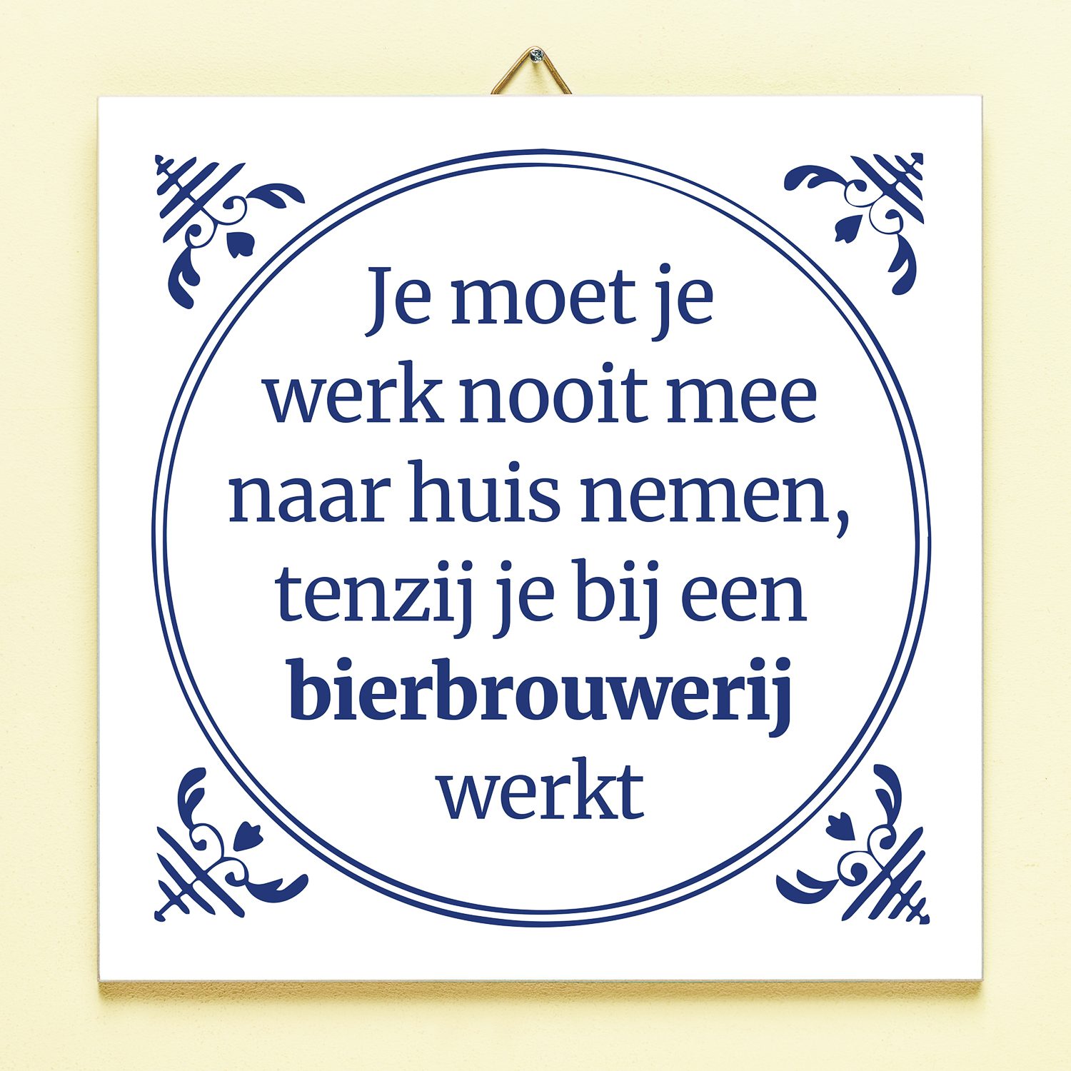 Tegeltje Je Moet Je Werk Nooit Mee Naar Huis Nemen Tegeltje Je Moet Je Werk Nooit Mee Naar Huis Nemen