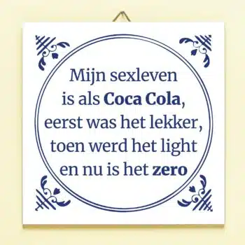 Tegeltje Mijn sexleven is als Coca Cola