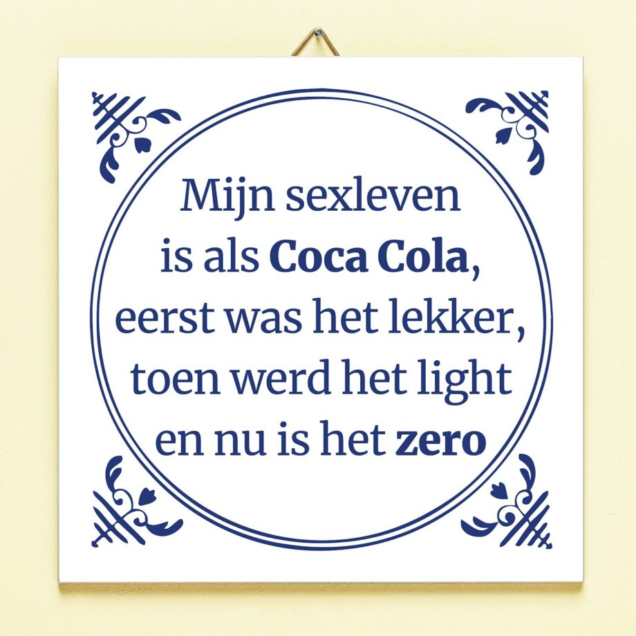 Tegeltje Mijn sexleven is als Coca Cola