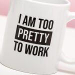 Mok I Am Too Pretty To Work