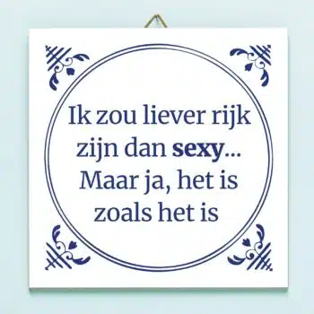 Tegeltje Liever rijk dan sexy